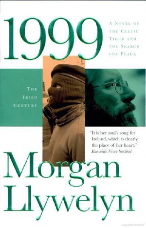 [Irish Century Novels 05] • 1999 · A Novel of the CelticTiger and the Search for Peace